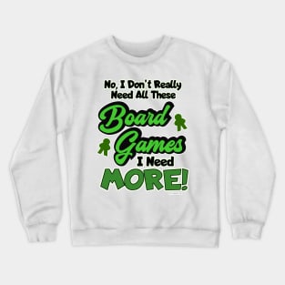 All The Games Boardgame Hoarder Saying Crewneck Sweatshirt